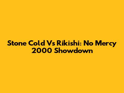 Stone Cold Vs Rikishi: No Mercy 2000 Showdown