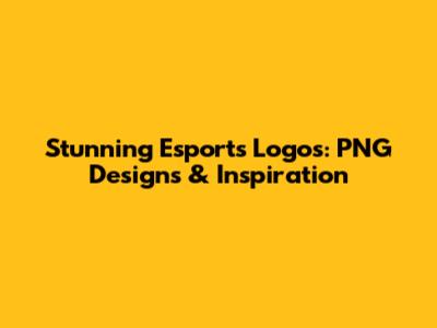 Stunning Esports Logos: PNG Designs & Inspiration