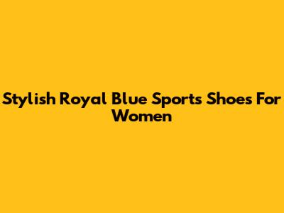 Stylish Royal Blue Sports Shoes For Women