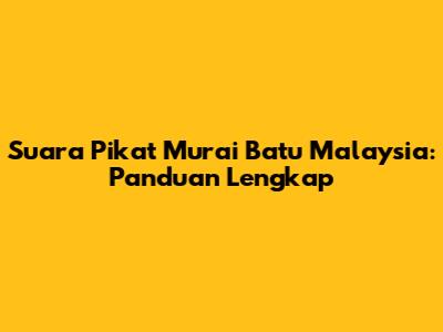 Suara Pikat Murai Batu Malaysia: Panduan Lengkap