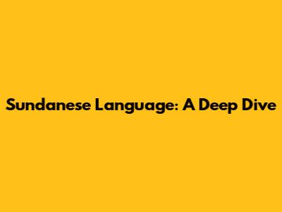 Sundanese Language: A Deep Dive