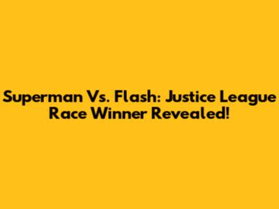 Superman Vs. Flash: Justice League Race Winner Revealed!