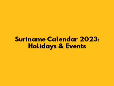 Suriname Calendar 2023: Holidays & Events
