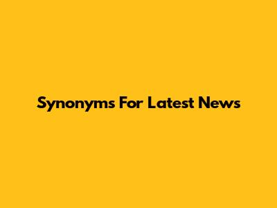 Synonyms For Latest News