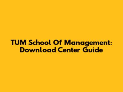 TUM School Of Management: Download Center Guide