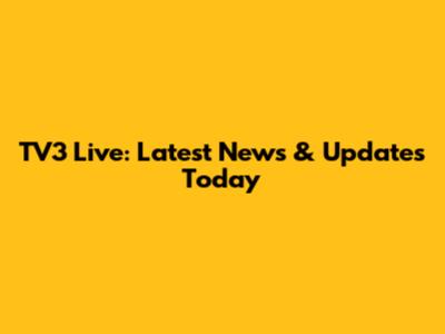 TV3 Live: Latest News & Updates Today