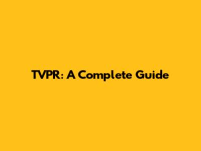 TVPR: A Complete Guide