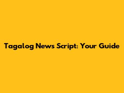 Tagalog News Script: Your Guide