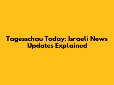 Tagesschau Today: Israeli News Updates Explained