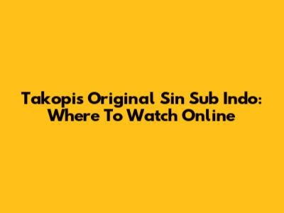 Takopi's Original Sin Sub Indo: Where To Watch Online