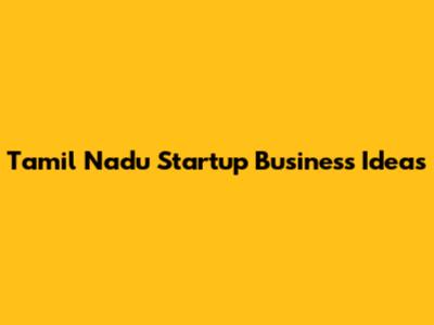 Tamil Nadu Startup Business Ideas