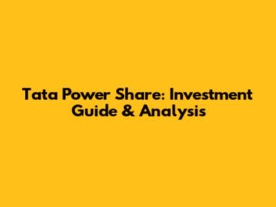 Tata Power Share: Investment Guide & Analysis