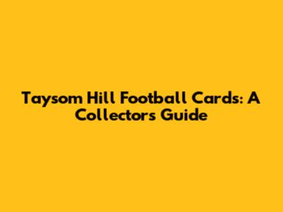 Taysom Hill Football Cards: A Collector's Guide