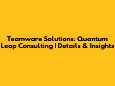 Teamware Solutions: Quantum Leap Consulting | Details & Insights