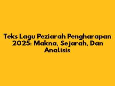 Teks Lagu Peziarah Pengharapan 2025: Makna, Sejarah, Dan Analisis