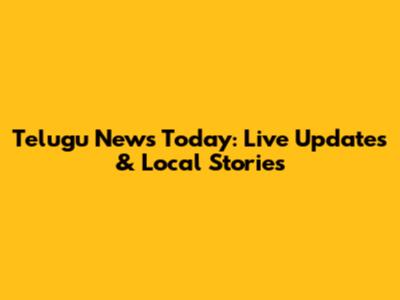 Telugu News Today: Live Updates & Local Stories