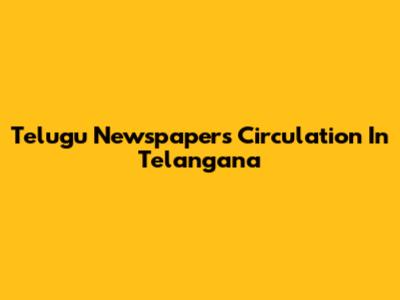 Telugu Newspapers Circulation In Telangana