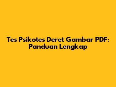 Tes Psikotes Deret Gambar PDF: Panduan Lengkap