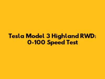 Tesla Model 3 Highland RWD: 0-100 Speed Test