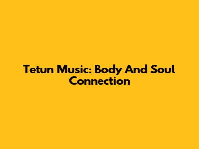 Tetun Music: Body And Soul Connection