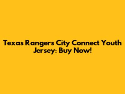 Texas Rangers City Connect Youth Jersey: Buy Now!