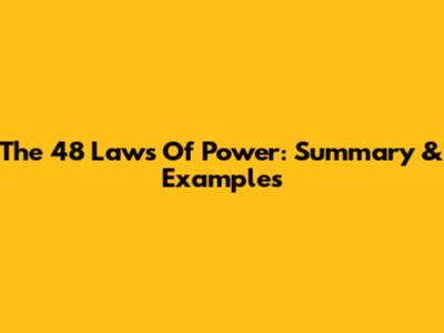 The 48 Laws Of Power: Summary & Examples