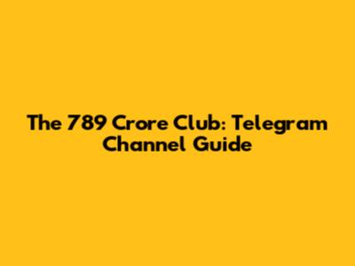 The 789 Crore Club: Telegram Channel Guide