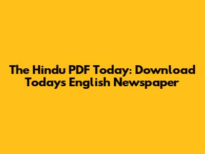 The Hindu PDF Today: Download Today's English Newspaper