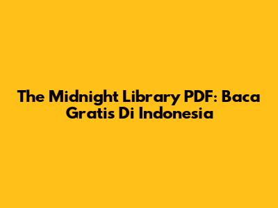 The Midnight Library PDF: Baca Gratis Di Indonesia