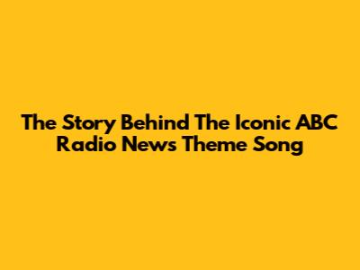 The Story Behind The Iconic ABC Radio News Theme Song