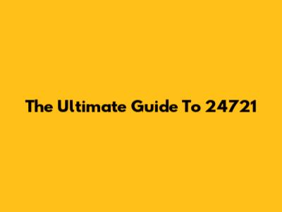 The Ultimate Guide To 24721