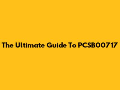 The Ultimate Guide To PCSB00717
