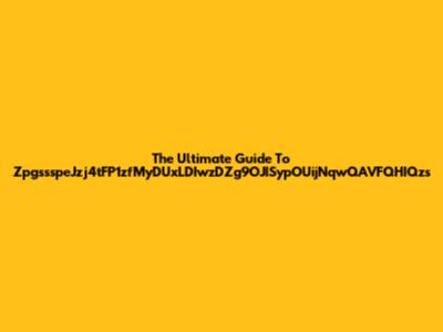 The Ultimate Guide To ZpgssspeJzj4tFP1zfMyDUxLDIwzDZg9OJISypOUijNqwQAVFQHIQzs