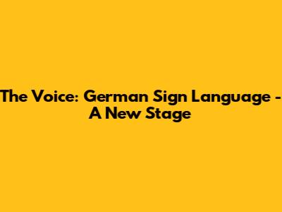The Voice: German Sign Language - A New Stage