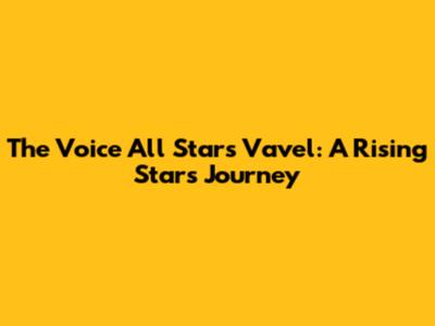 The Voice All Stars Vavel: A Rising Star's Journey
