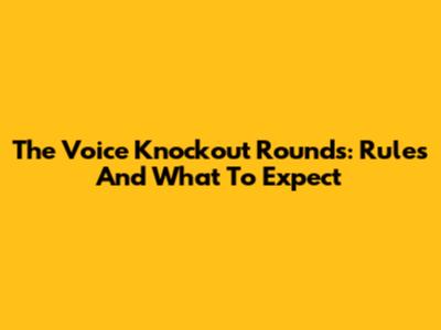 The Voice Knockout Rounds: Rules And What To Expect