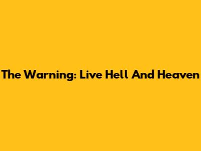 The Warning: Live Hell And Heaven