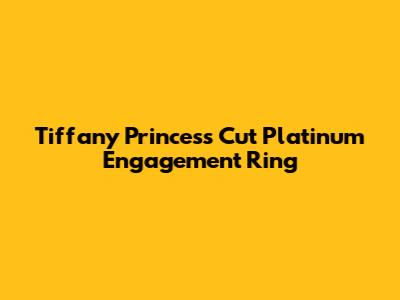 Tiffany Princess Cut Platinum Engagement Ring