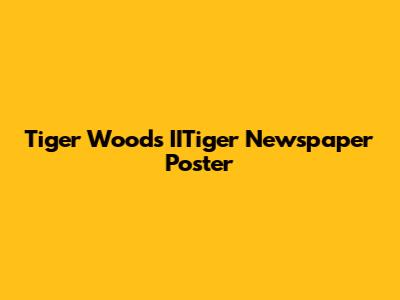 Tiger Woods IITiger Newspaper Poster