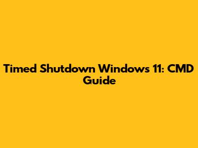 Timed Shutdown Windows 11: CMD Guide