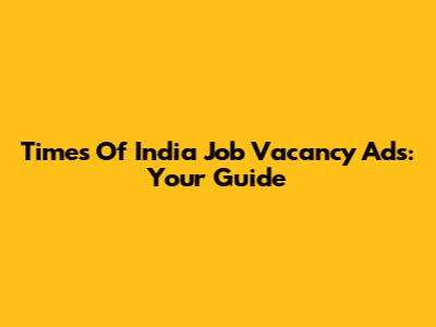 Times Of India Job Vacancy Ads: Your Guide