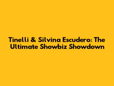 Tinelli & Silvina Escudero: The Ultimate Showbiz Showdown