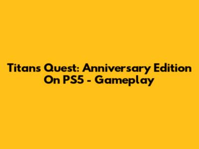 Titan's Quest: Anniversary Edition On PS5 - Gameplay