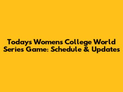 Today's Women's College World Series Game: Schedule & Updates