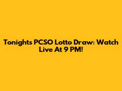 Tonight's PCSO Lotto Draw: Watch Live At 9 PM!