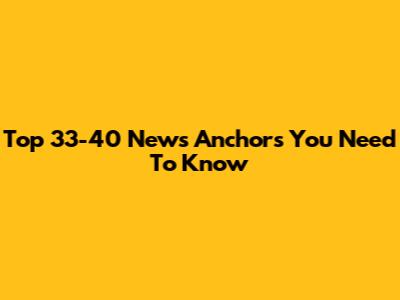 Top 33-40 News Anchors You Need To Know