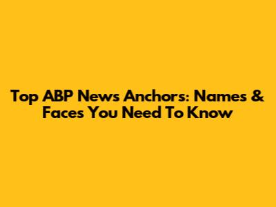 Top ABP News Anchors: Names & Faces You Need To Know