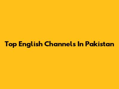 Top English Channels In Pakistan