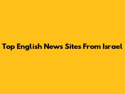 Top English News Sites From Israel