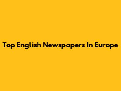 Top English Newspapers In Europe